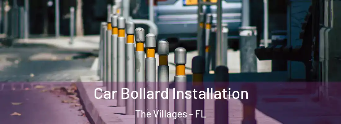  Car Bollard Installation The Villages - FL