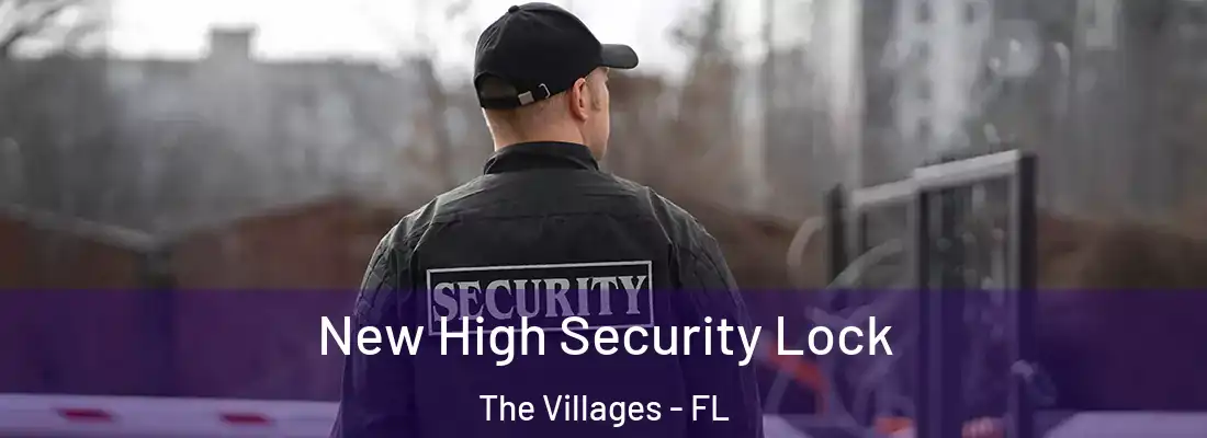  New High Security Lock The Villages - FL