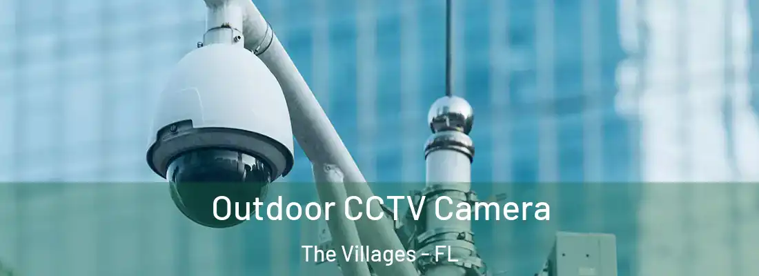  Outdoor CCTV Camera The Villages - FL